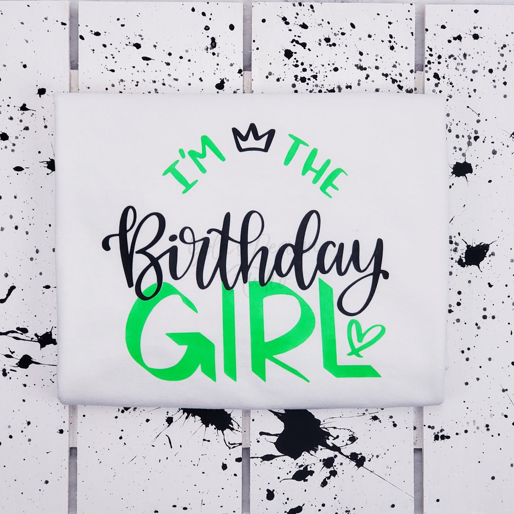 I'm the Birthday Girl Shirt Neon Green